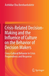 Crisis-Related Decision-Making and the Influence of Culture on the Behavior of Decision Makers