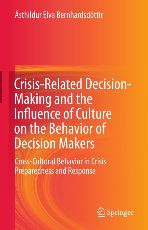 Crisis-Related Decision-Making and the Influence of Culture on the Behavior of Decision Makers