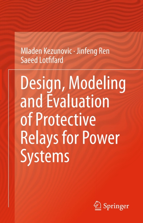 Cover image for book Design, Modeling and Evaluation of Protective Relays for Power Systems