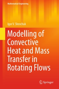 صورة الغلاف: Modelling of Convective Heat and Mass Transfer in Rotating Flows 9783319209609