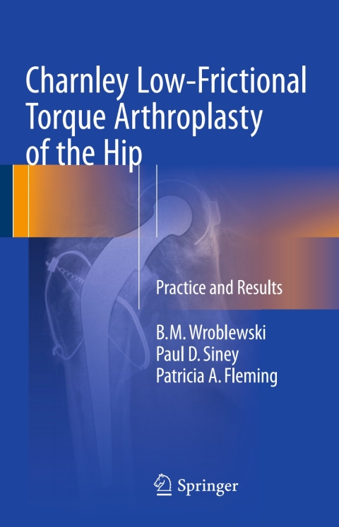 Charnley Low-Frictional Torque Arthroplasty of the Hip 
