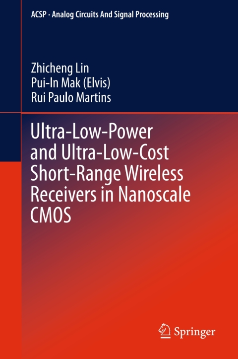 Cover image for book Ultra-Low-Power and Ultra-Low-Cost Short-Range Wireless Receivers in Nanoscale CMOS