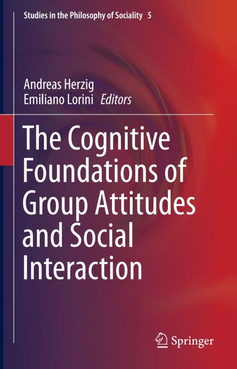 Cover image for book The Cognitive Foundations of Group Attitudes and Social Interaction