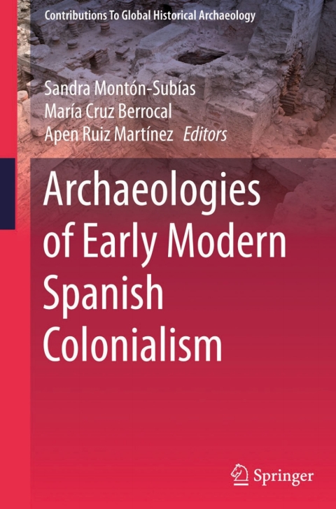 Cover image for book Archaeologies of Early Modern Spanish Colonialism