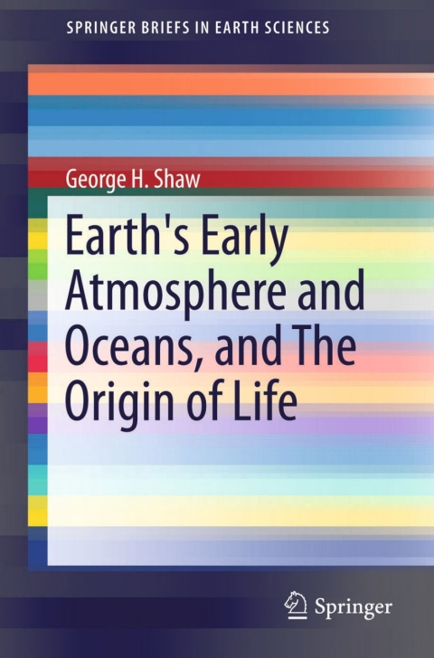 Cover image for book Earth's Early Atmosphere and Oceans, and The Origin of Life