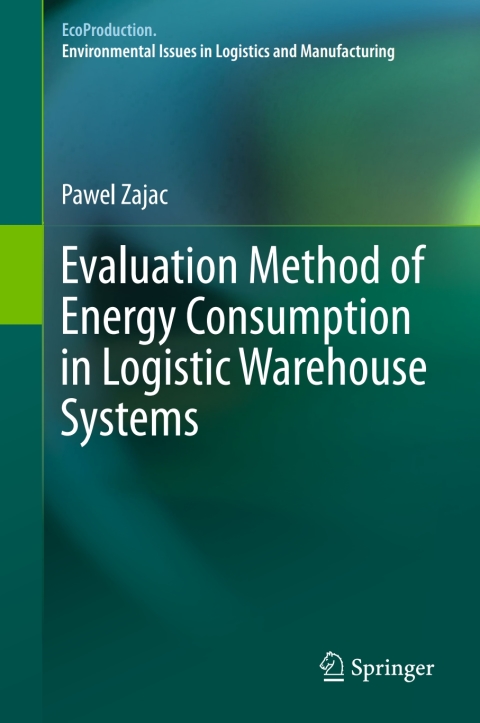 Cover image for book Evaluation Method of Energy Consumption in Logistic Warehouse Systems