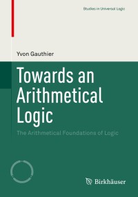 Cover image: Towards an Arithmetical Logic 9783319220864