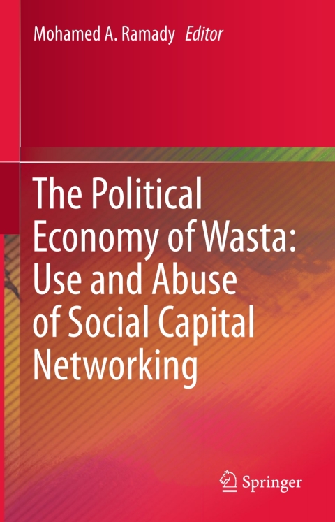 Cover image for book The Political Economy of Wasta: Use and Abuse of Social Capital Networking