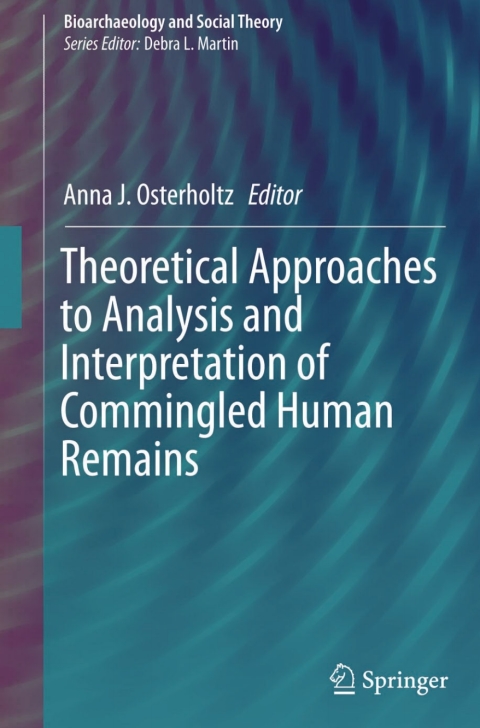 Cover image for book Theoretical Approaches to Analysis and Interpretation of Commingled Human Remains