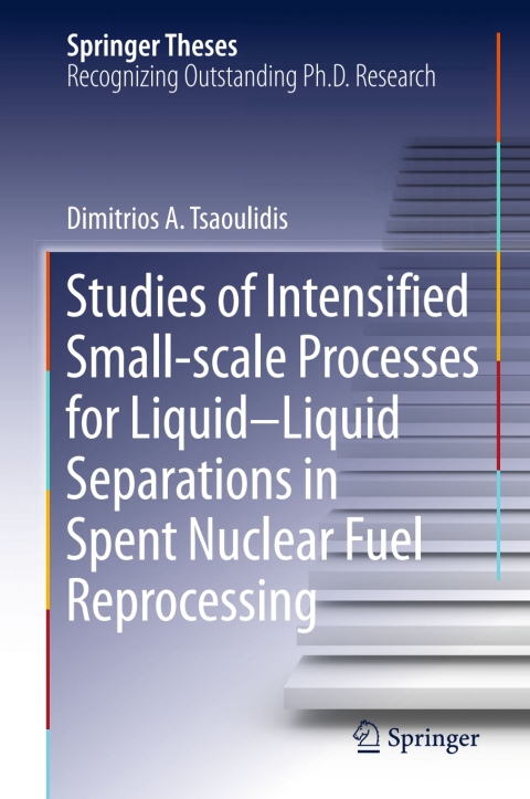Cover image for book Studies of Intensified Small-scale Processes for Liquid-Liquid Separations in Spent Nuclear Fuel Reprocessing