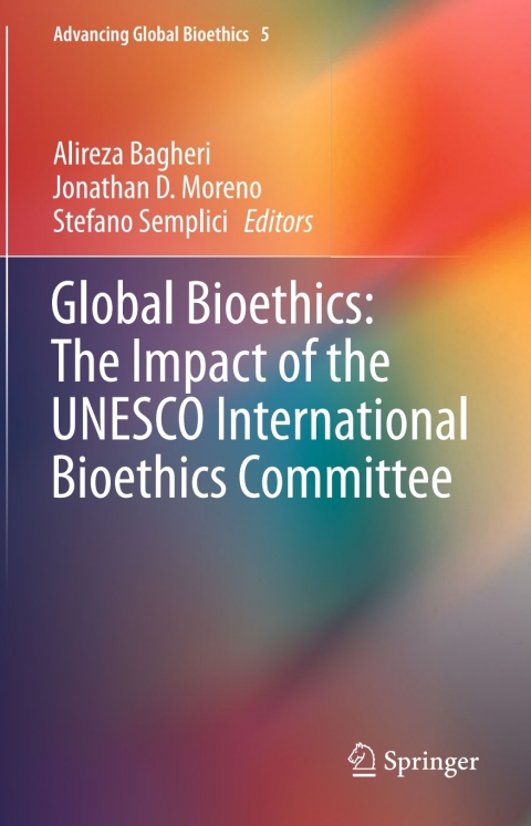 Cover image for book Global Bioethics: The Impact of the UNESCO International Bioethics Committee