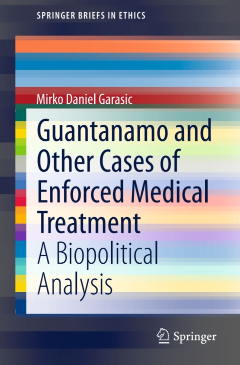 Cover image for book Guantanamo and Other Cases of Enforced Medical Treatment