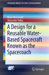 Cover image: A Design for a Reusable Water-Based Spacecraft Known as the Spacecoach 9783319226767