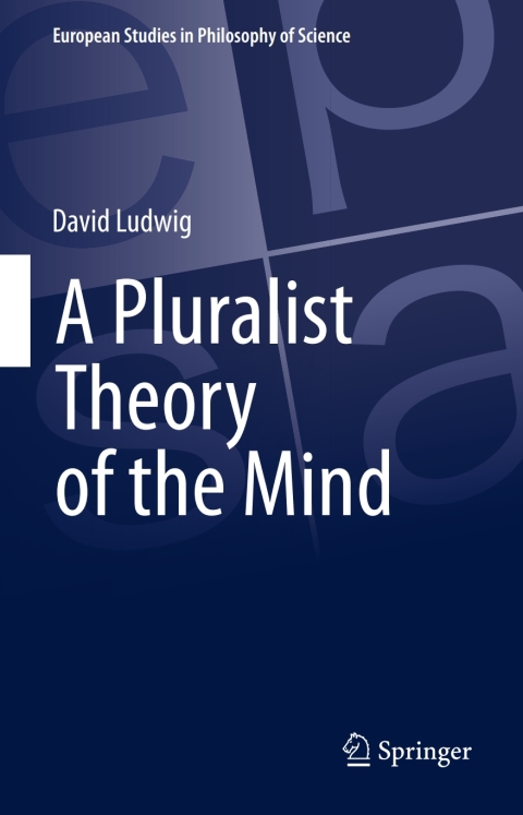 Cover image for book A Pluralist Theory of the Mind
