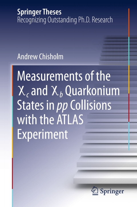 Cover image for book Measurements of the X c and X b Quarkonium States in pp Collisions with the ATLAS Experiment