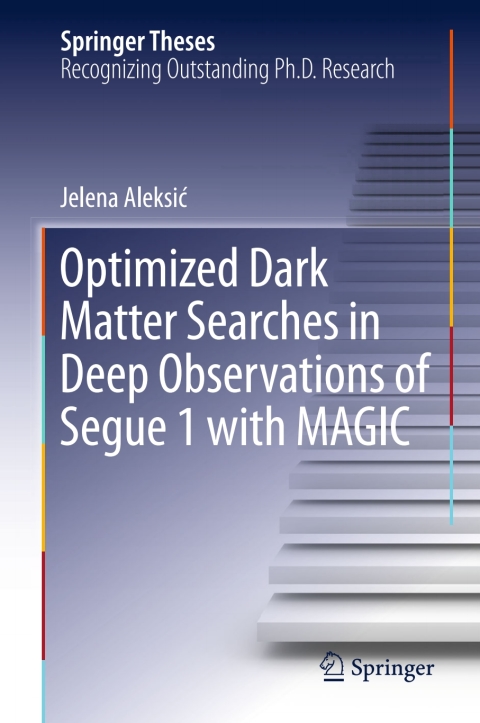 Cover image for book Optimized Dark Matter Searches in Deep Observations of Segue 1 with MAGIC