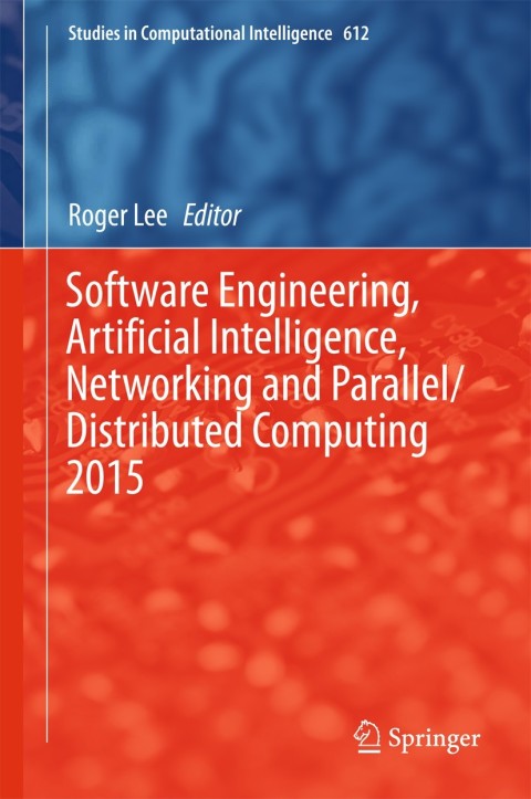 Cover image for book Software Engineering, Artificial Intelligence, Networking and Parallel/Distributed Computing 2015