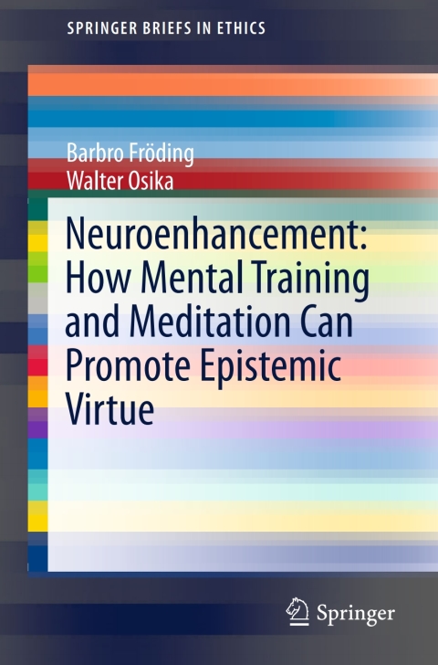 Cover image for book Neuroenhancement: how mental training and meditation can promote epistemic virtue.
