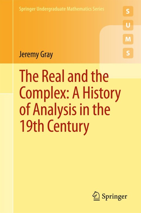 Cover image for book The Real and the Complex: A History of Analysis in the 19th Century