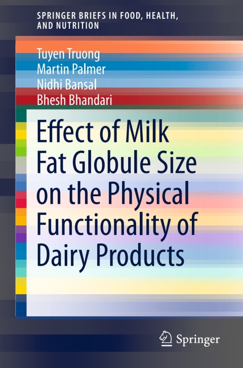 Cover image for book Effect of Milk Fat Globule Size on the Physical Functionality of Dairy Products