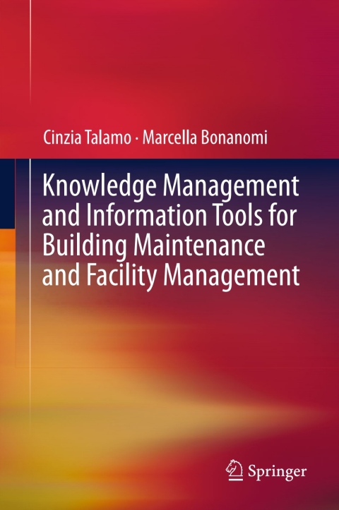 Cover image for book Knowledge Management and Information Tools for Building Maintenance and Facility Management