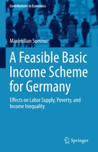 Cover image: A Feasible Basic Income Scheme for Germany 9783319240626