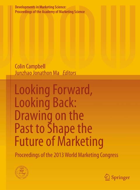 Cover image for book Looking Forward, Looking Back: Drawing on the Past to Shape the Future of Marketing