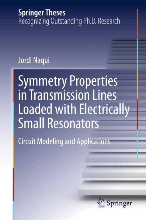 Cover image for book Symmetry Properties in Transmission Lines Loaded with Electrically Small Resonators