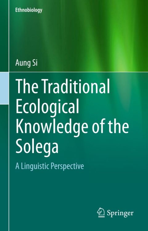 Cover image for book The Traditional Ecological Knowledge of the Solega