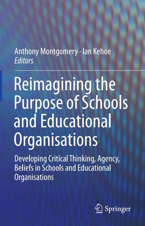 Cover image for book Reimagining the Purpose of Schools and Educational Organisations