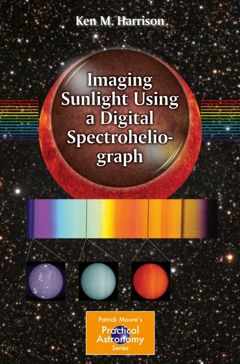 Cover image for book Imaging Sunlight Using a Digital Spectroheliograph