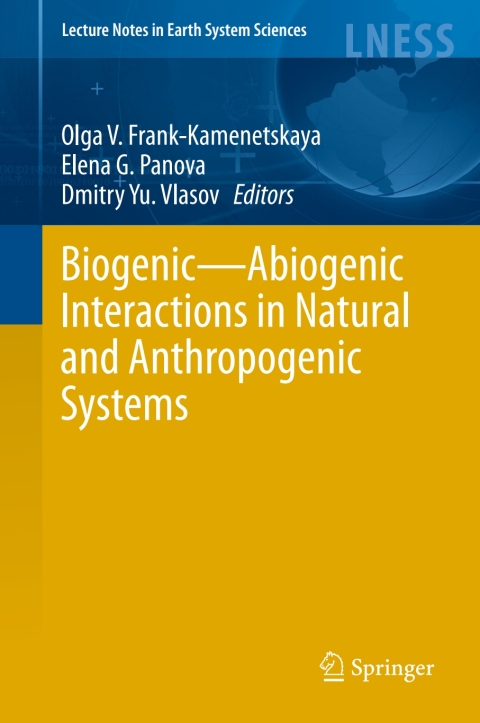 Cover image for book Biogenic—Abiogenic Interactions in Natural and Anthropogenic Systems