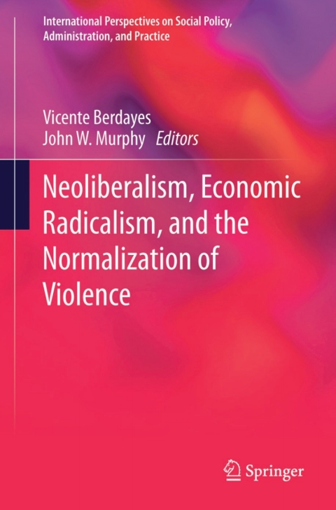 Cover image for book Neoliberalism, Economic Radicalism, and the Normalization of Violence