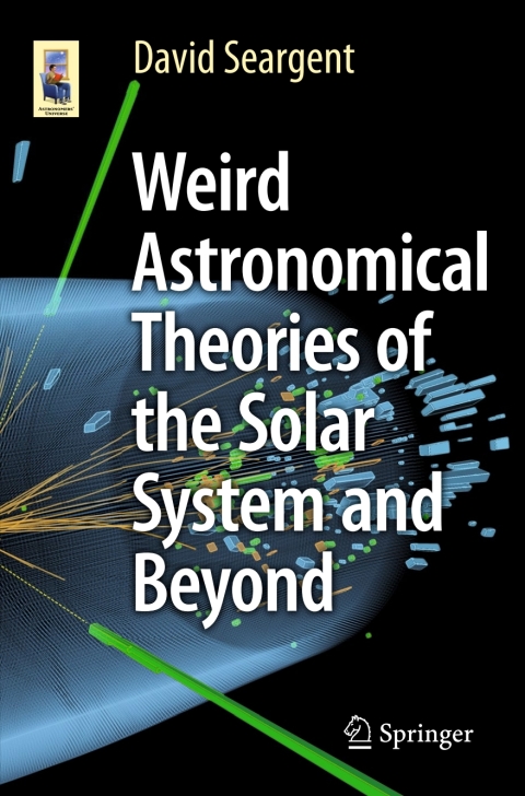 Cover image for book Weird Astronomical Theories of the Solar System and Beyond