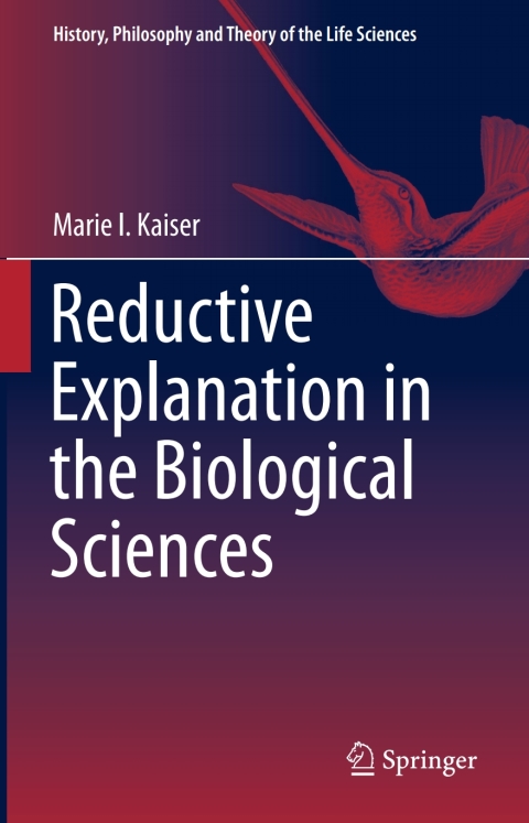 Cover image for book Reductive Explanation in the Biological Sciences
