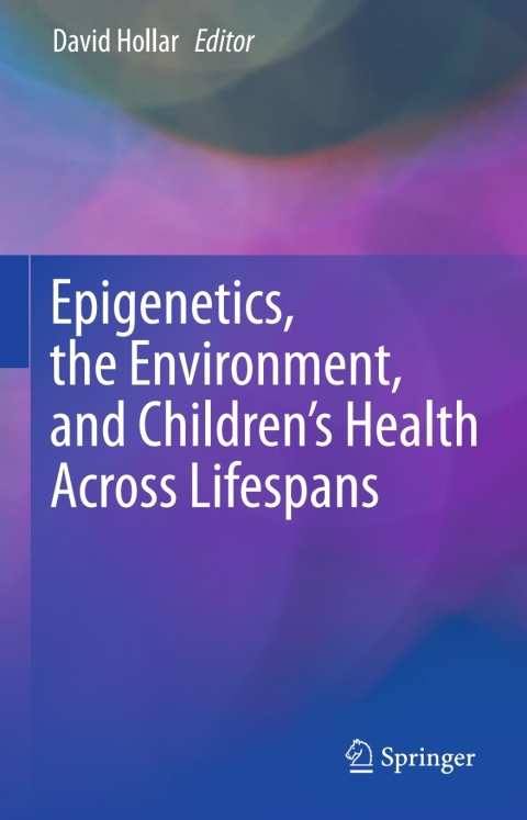 Cover image for book Epigenetics, the Environment, and Children’s Health Across Lifespans