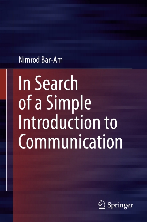 Cover image for book In Search of a Simple Introduction to Communication