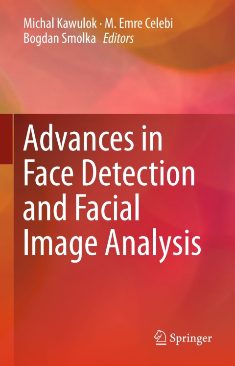 Cover image for book Advances in Face Detection and Facial Image Analysis