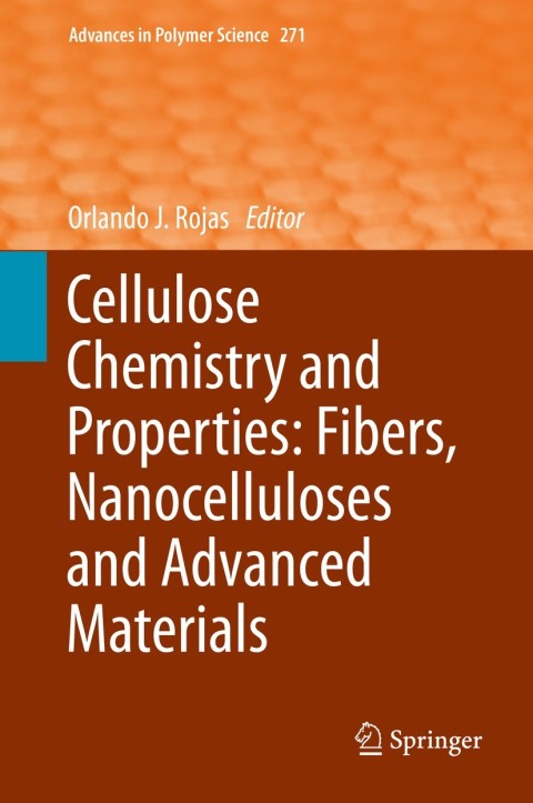 Cover image for book Cellulose Chemistry and Properties: Fibers, Nanocelluloses and Advanced Materials