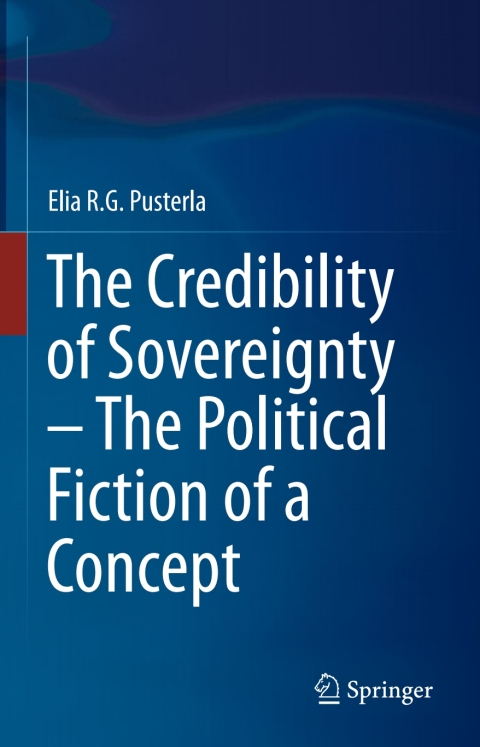 Cover image for book The Credibility of Sovereignty – The Political Fiction of a Concept