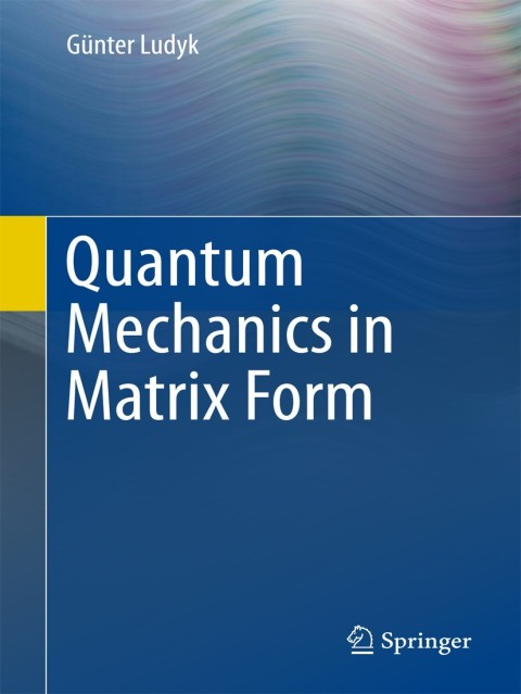 Cover image for book Quantum Mechanics in Matrix Form