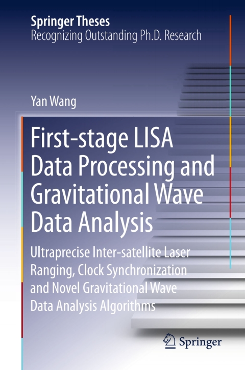 Cover image for book First-stage LISA Data Processing and Gravitational Wave Data Analysis