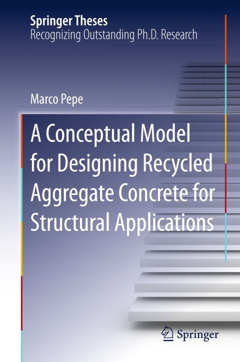 Cover image for book A Conceptual Model for Designing Recycled Aggregate Concrete for Structural Applications