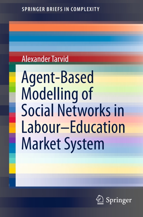 Cover image for book Agent-Based Modelling of Social Networks in Labour–Education Market System