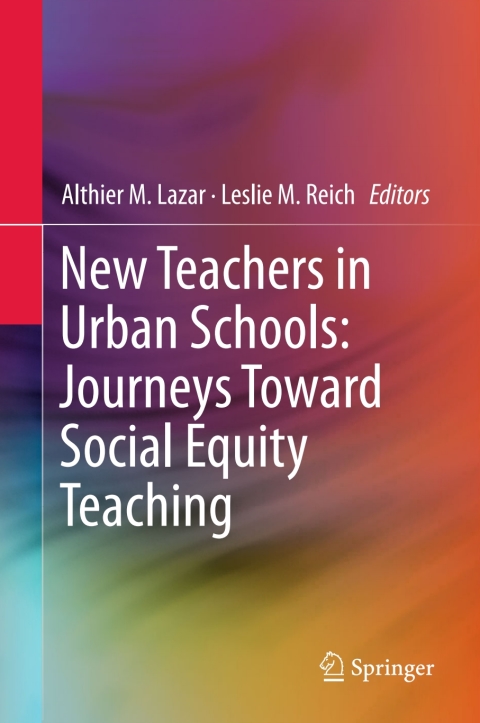 New Teachers in Urban Schools: Journeys Toward Social Equity Teaching 