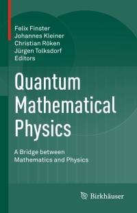 Quantum Mathematical Physics | 9783319269009, 9783319269023 | VitalSource