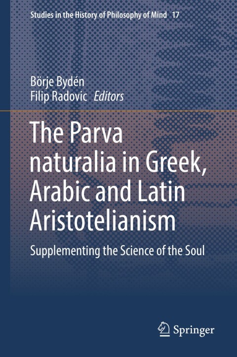 Cover image for book The Parva naturalia in Greek, Arabic and Latin Aristotelianism