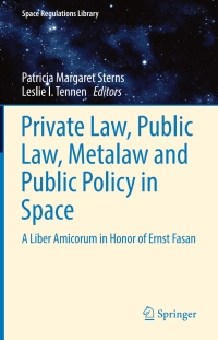 صورة الغلاف: Private Law, Public Law, Metalaw and Public Policy in Space 9783319270852