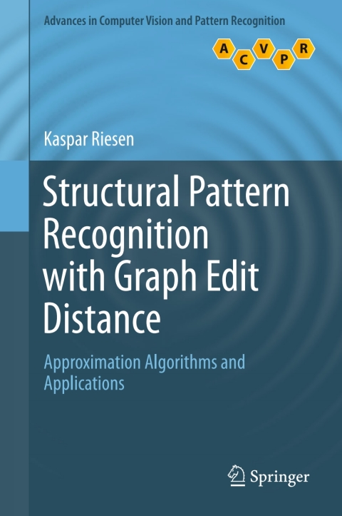 Cover image for book Structural Pattern Recognition with Graph Edit Distance