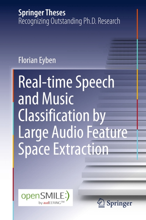 Cover image for book Real-time Speech and Music Classification by Large Audio Feature Space Extraction